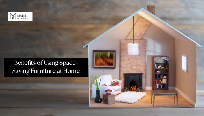 Benefits of Using Space-Saving Furniture at Home 2 Furniture